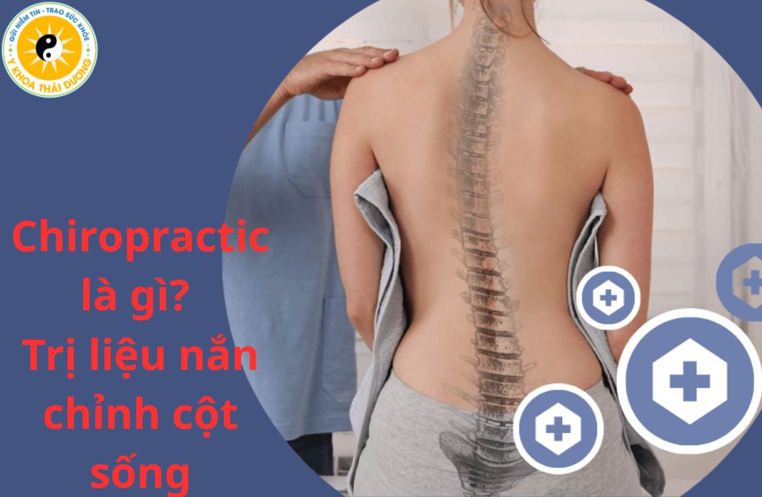 Chiropractic là gì? Trị liệu nắn chỉnh cột sống